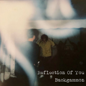 Listen to Reflection Of You song with lyrics from Backgammon