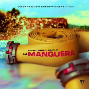 收聽Rosaly  Rubio的La Manguera (with Bulin 47)歌詞歌曲