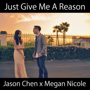 Just Give Me a Reason (feat. Megan Nicole) - Single
