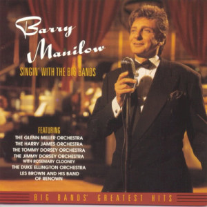 Barry Manilow的專輯Singin' With The Big Bands