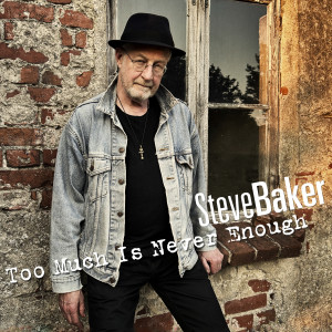 Album Too Much Is Never Enough from Steve Baker