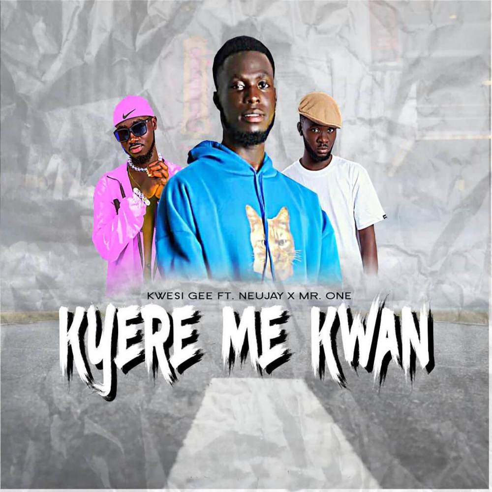Kyere me Kwan (feat. NeuJay & Mr. One)