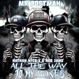 MR.POSTMAN的專輯All The Way To My Bones (feat. Nathan N!ce & G.Rob Jamz) [Explicit]