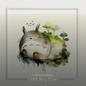 Celestial Epiphany的專輯Ghibli Sleep Piano