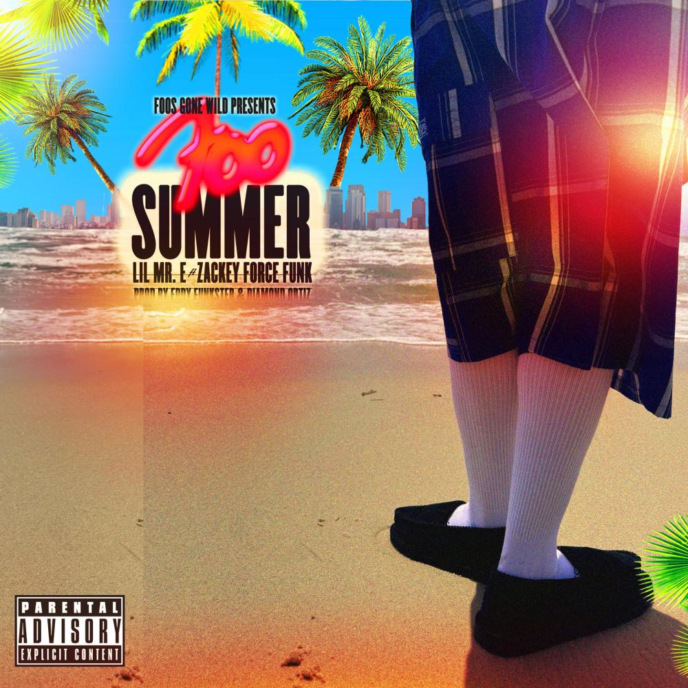 Foo Summer (feat. Lil Mr. E & Zackey Force Funk|Explicit)