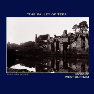 Various Artists的專輯The Valley of Tees' Songs of West Durham - The Northumbria Anthology