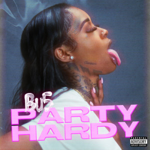 Listen to Party Hardy (Explicit) song with lyrics from Bu5