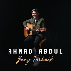 อัลบัม Yang Terbaik ศิลปิน Ahmad Abdul