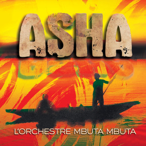 ดาวน์โหลดและฟังเพลง Asha พร้อมเนื้อเพลงจาก L'orchestre  Mbuta Mbuta