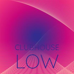 Album Clubhouse Low from Various