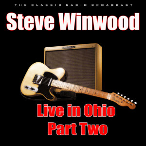 Steve Winwood的專輯Live in Ohio - Part Two