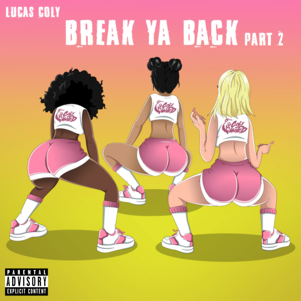 Break Ya Back Part 2 (Explicit)