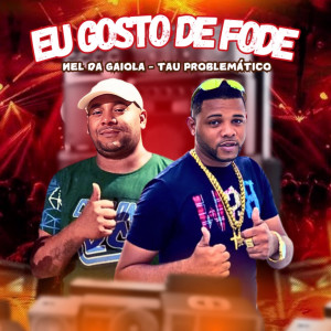 收聽Nel da Gaiola的Eu Gosto de Fode (Explicit)歌詞歌曲