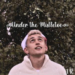 Listen to Under the Mistletoe song with lyrics from J.R.