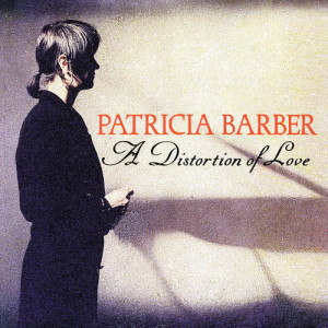 Patricia Barber的專輯A Distortion Of Love