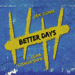 Listen to Better Days song with lyrics from Jaik Iconik