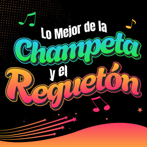Various Artists的專輯Lo Mejor de la Champeta y el Reguéton (Explicit)