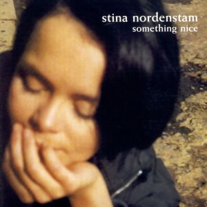 Stina Nordenstam的專輯Something Nice