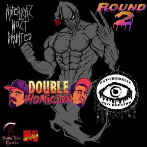 Americaz Mozt Haunted的專輯Round 2 (feat. Double Homicide & Psychedelic Psychopaths) (Explicit)