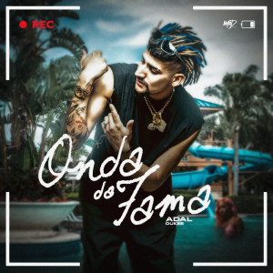 ดาวน์โหลดและฟังเพลง Onda da Fama (Explicit) พร้อมเนื้อเพลงจาก Adal