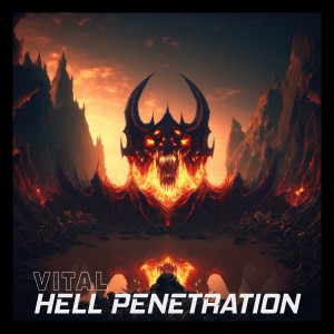 Hell Penetration dari Vital