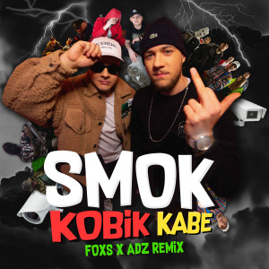 Kobik的專輯Smok (Foxs x ADZ Remix) (Explicit)