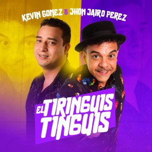 ดาวน์โหลดและฟังเพลง El Tiringuis Tinguis พร้อมเนื้อเพลงจาก Kevin Gomez