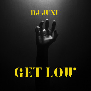 Get Low dari DJ JUXU