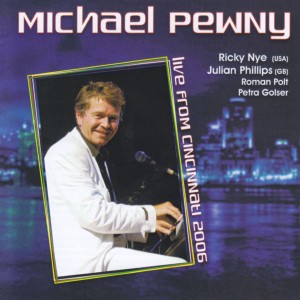 อัลบัม Live from Cincinnati 2006 ศิลปิน Michael Pewny