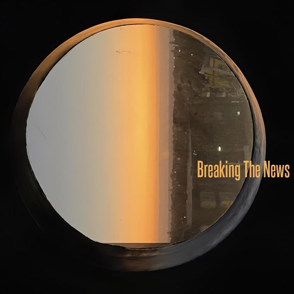 Breaking The News