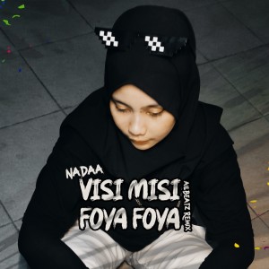 Dengarkan Visi Misi Foya Foya (Remix) lagu dari Nadaa dengan lirik