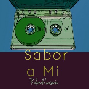 Rolando Laserie的專輯Sabor a Mi