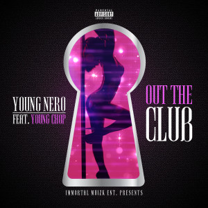 Out the Club (feat. Young Chop) (Explicit)