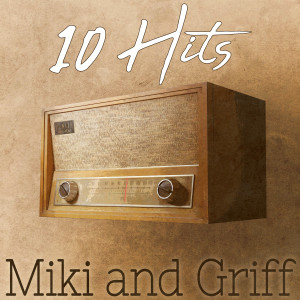 Miki & Griff的專輯10 Hits of Miki and Griff