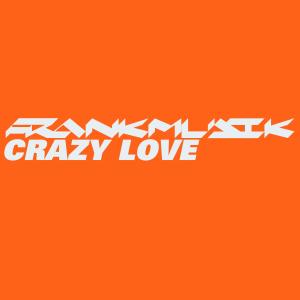 Frankmusik的專輯Crazy Love (Explicit)