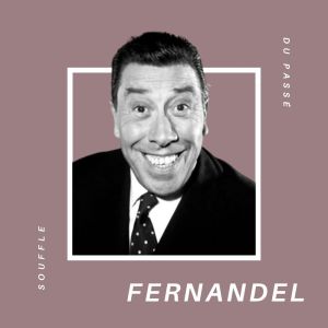Album Fernandel - Souffle du Passé from Fernandel