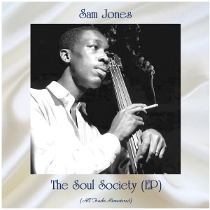 The Soul Society (EP) (All Tracks Remastered) dari Sam Jones