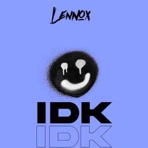 Album IDK (Explicit) oleh Lennox
