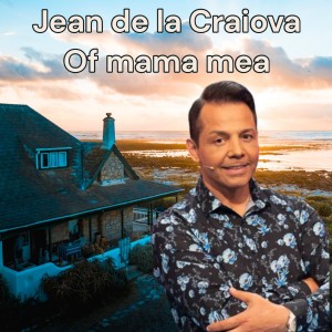 Listen to Of mama mea song with lyrics from Jean De La Craiova
