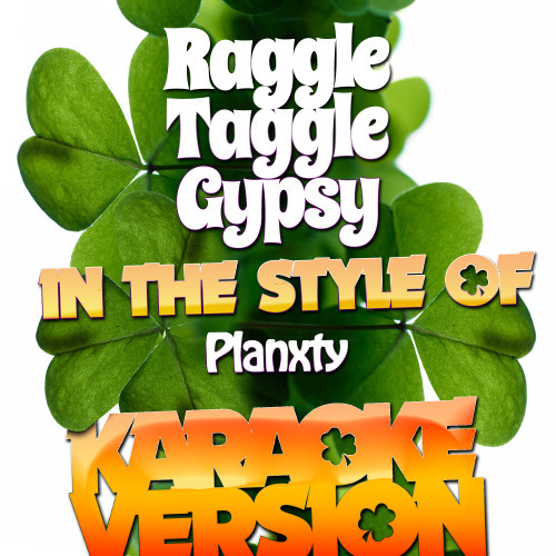 Raggle Taggle Gypsy (In the Style of Planxty) [Karaoke Version] (Karaoke Version)