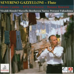 Severino Gazzelloni, flute : Vivaldi ● Marcello ● Händel ● Beethoven ● Varèse ● Fukushima ● Petrassi dari Orchestra RTSI