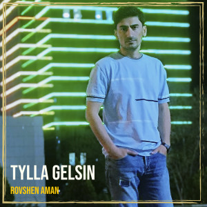 Album Tylla Gelsin from Rovshen Aman