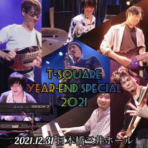 正方形的專輯“T-SQUARE YEAR-END SPECIAL 2021”@Nihonbashi Mitsui Hall (Live)