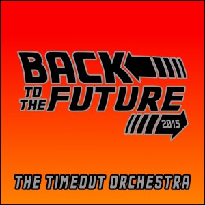 ดาวน์โหลดและฟังเพลง Back To the Future พร้อมเนื้อเพลงจาก The Timeout Orchestra