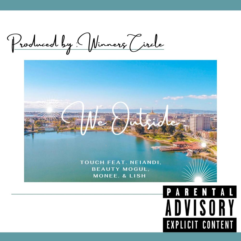 We Outside (feat. Neiandi, Beauty Mogul, Monee & Lish) (Explicit)