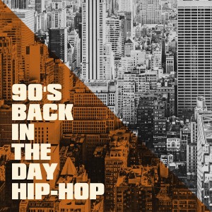 Hip Hop Hitmakers的专辑90's Back in the Day Hip-Hop