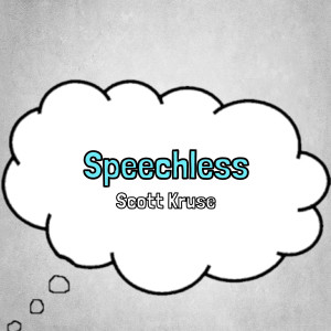 Listen to Speechless song with lyrics from Scott Kruse