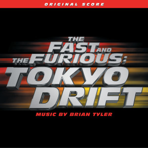 Brian Tyler的專輯The Fast And The Furious: Tokyo Drift