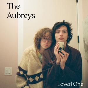 ดาวน์โหลดและฟังเพลง Loved One พร้อมเนื้อเพลงจาก The Aubreys