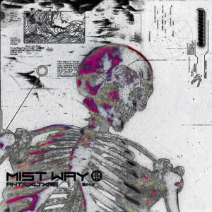 收听ANTICXLTXRE的Mist Way (Explicit)歌词歌曲